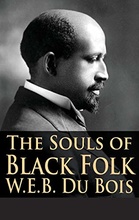 W.E.B. Du Boise - The Souls of Black Folk